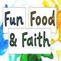 Fun Food & Faith